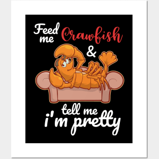 Feed me Crawfish & Tell Me I'm Pretty T-Shirt Mardi Gras Posters and Art